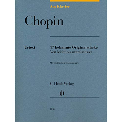 Am Klavier - Chopin: 17 bekannte Originalstücke von leicht bis mittelschwer: Instrumentation: Piano solo (G. Henle Urtext-Ausgabe) von Henle, G. Verlag